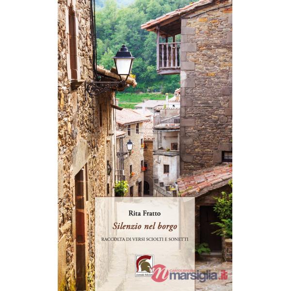 Silenzio nel borgo. Raccolta di versi sciolti e sonetti