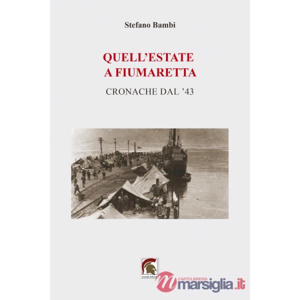Quell'estate a Fiumaretta. Cronache dal '43