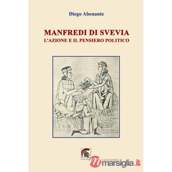 Manfredi di Svevia. L'azione e il pensiero politico