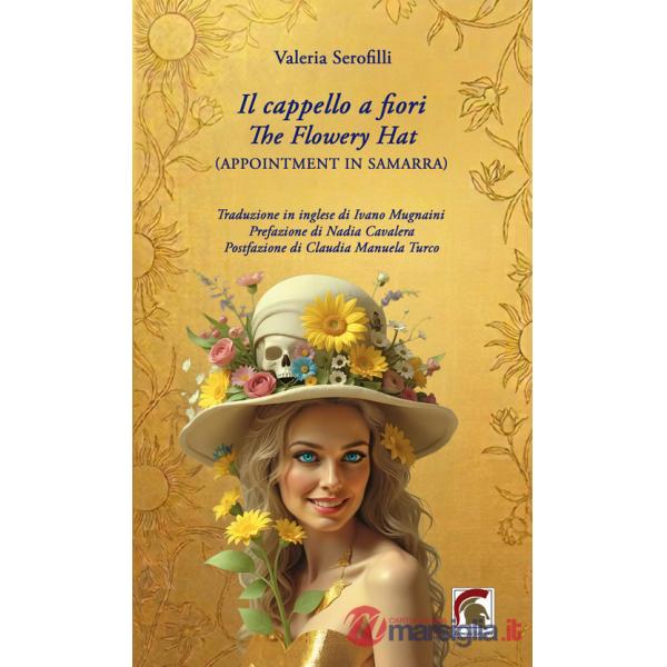 Cappello a fiori-The flowery hat (Appointment in Samarra). Ediz. bilingue (Il)