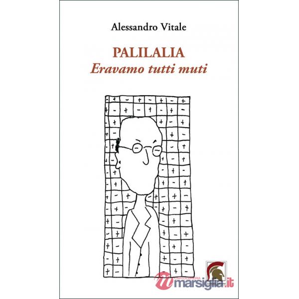 Palilalia. Eravamo tutti muti