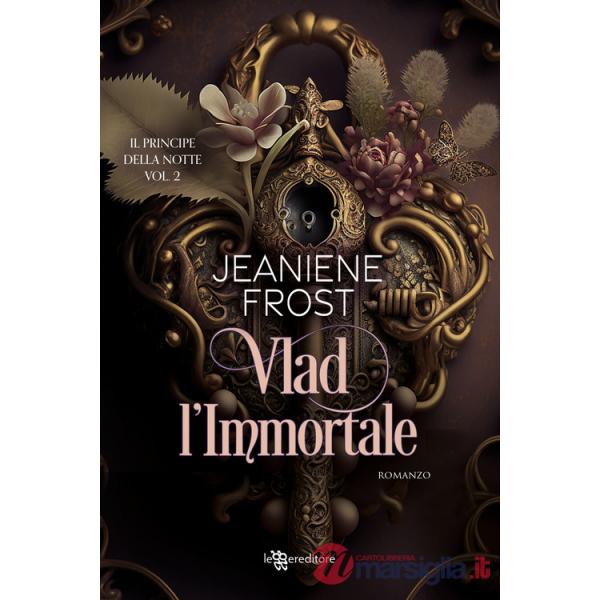 Vlad l'immortale. Il principe della notte. Vol. 2
