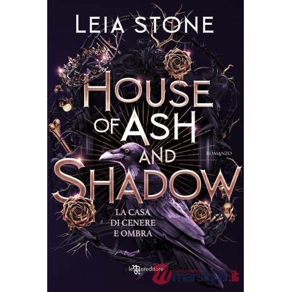 House of ash and shadow. La casa di cenere e ombra