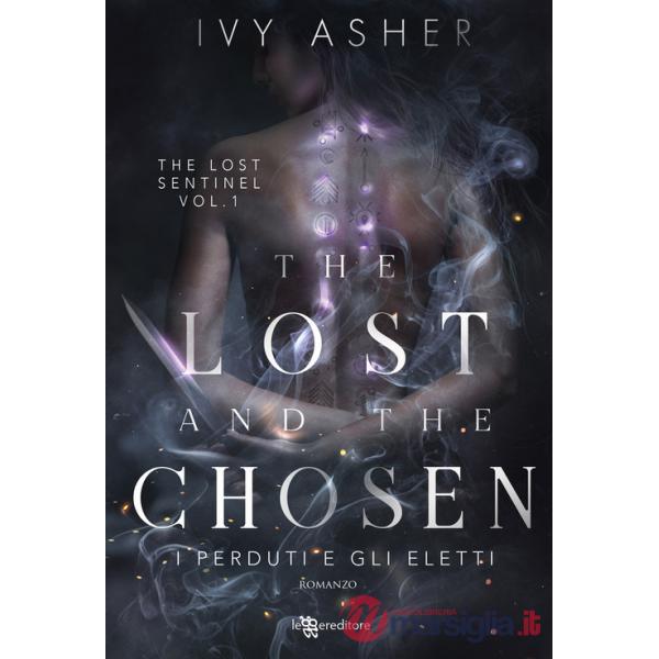 Lost and the chosen. I perduti e gli eletti. The Lost Sentinel (The). Vol. 1