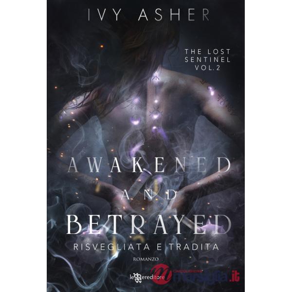 Awakened and betrayed. Risvegliata e tradita. The Lost Sentinel. Vol. 2