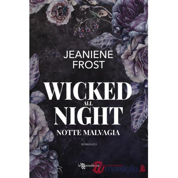 Wicked all night. Notte malvagia