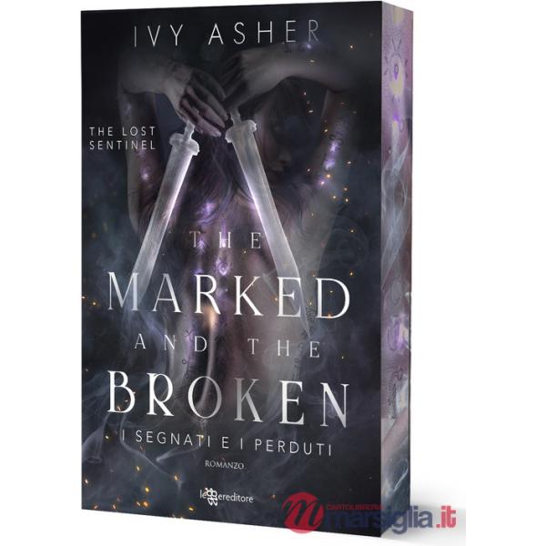Marked and the broken. I segnati e i perduti. The Lost Sentinel (The). Vol. 3