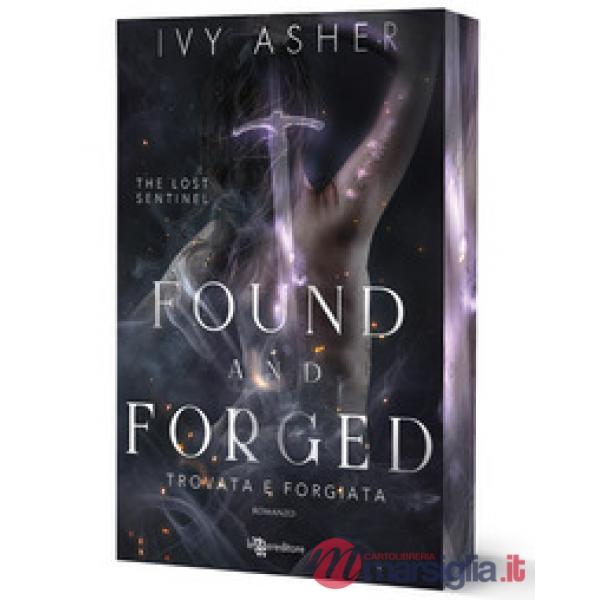 Found and forged. Trovata e forgiata. The Lost Sentinel. Vol. 4