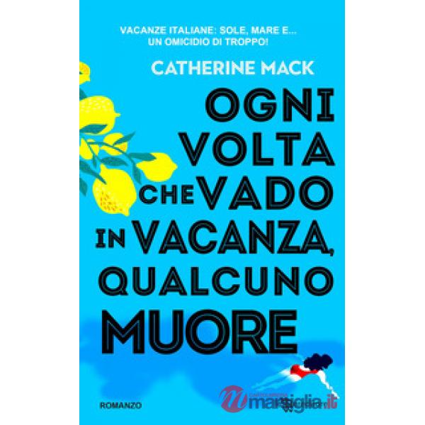 Ogni volta che vado in vacanza, qualcuno muore