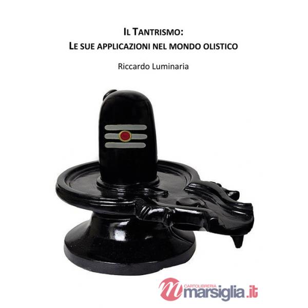 Tantrismo: le sue applicazioni nel mondo olistico (Il)