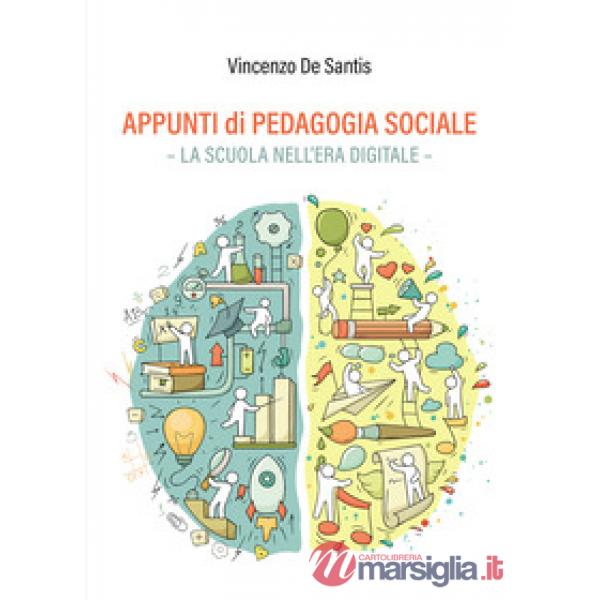 Appunti di pedagogia sociale. La scuola nell'era digitale