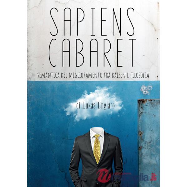 Sapiens cabaret. Semantica del miglioramento tra kaizen e filosofia