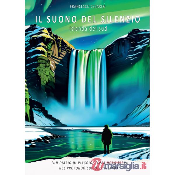 Suono del silenzio. Islanda del sud (Il)