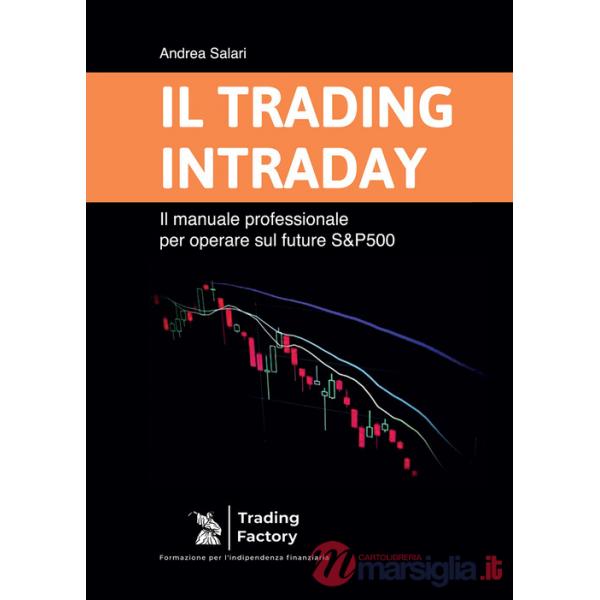 Trading intraday. Il manuale professionale per operare sul future S&P500 (Il)