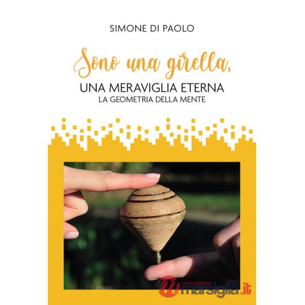 Sono una girella, una meraviglia eterna. La geometria della mente