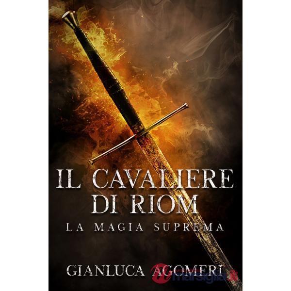 Cavaliere di Riom. La magia suprema (Il)