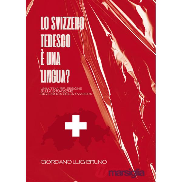 Svizzero tedesco è una lingua? Un'ultima riflessione sulla situazione diglossica della Svizzera (Lo)