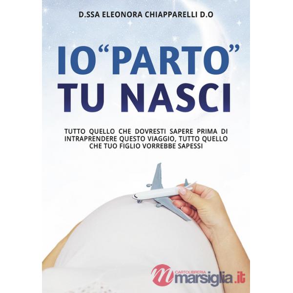 Io «parto». Tu nasci