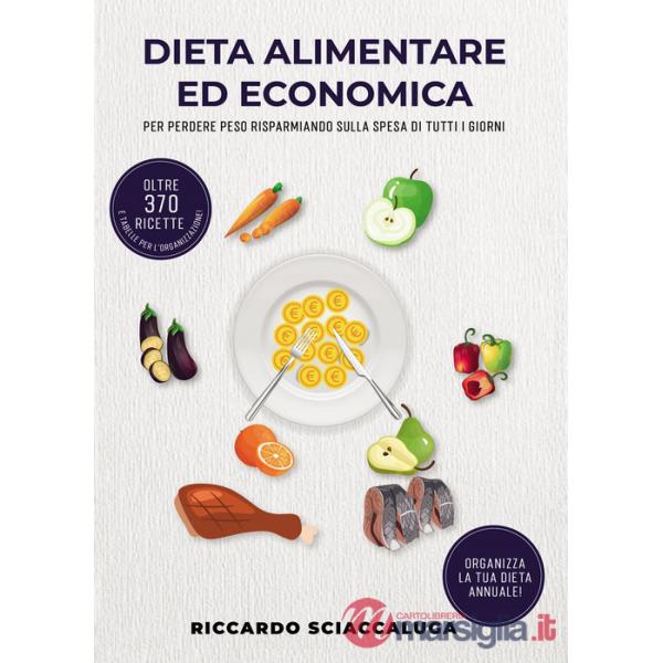 Dieta alimentare ed economica. Per perdere peso risparmiando sulla spesa di tutti i giorni
