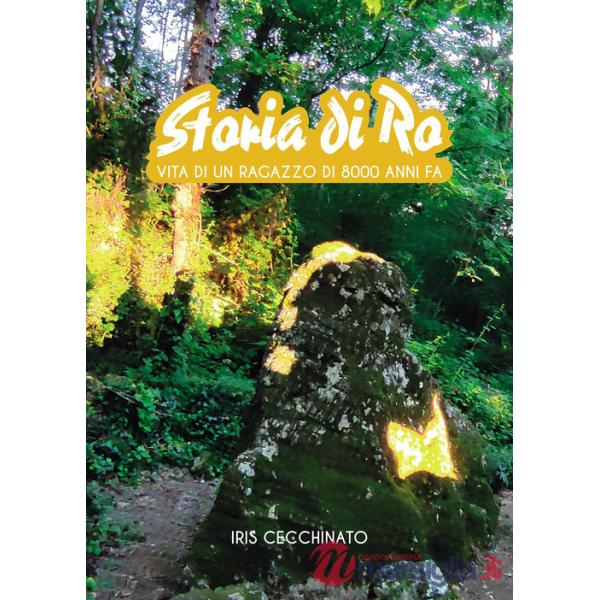 Storia di Ro. Vita di un ragazzo di 8000 anni fa