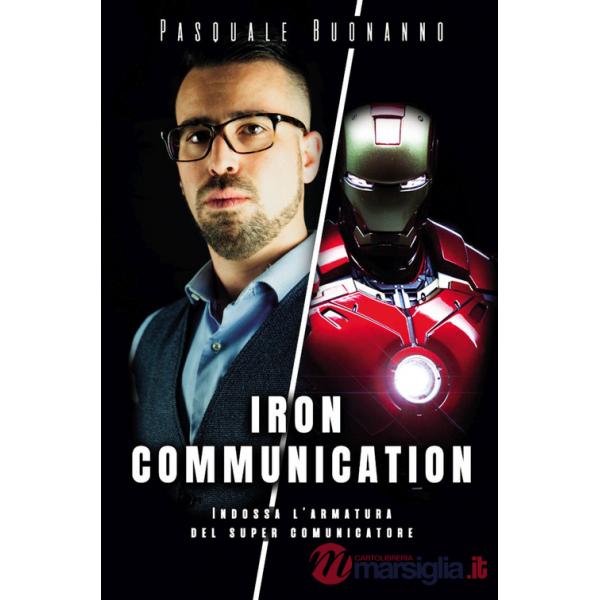 Iron Communication. Indossa l'armatura del super comunicatore