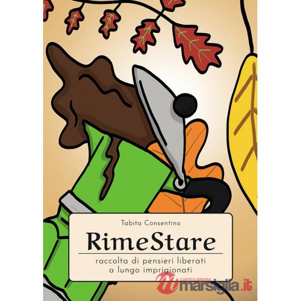 RimeStare. Raccolta di pensieri liberati a lungo imprigionati