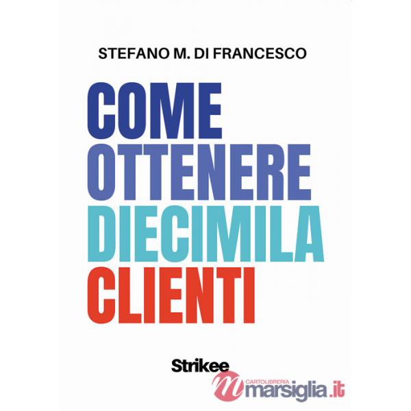 Come ottenere diecimila clienti