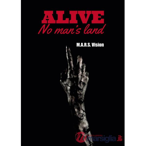 Alive. No man's land. Vol. 1