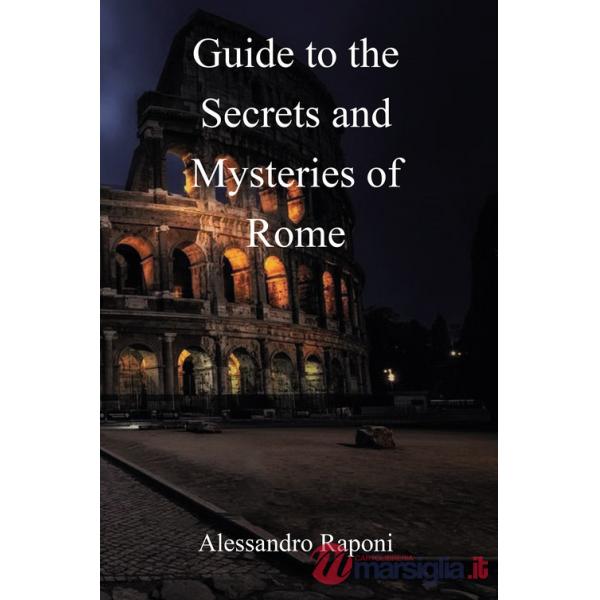 Guide to the secrets and mysteries of Rome