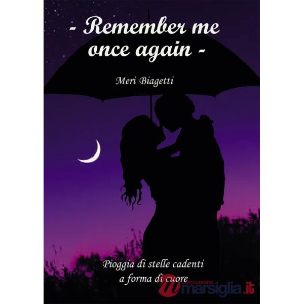 Remember me once again. Pioggia di stelle cadenti a forma di cuore