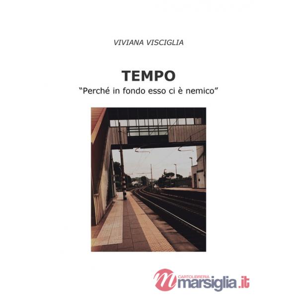 Tempo. «Perché in fondo esso ci è nemico»
