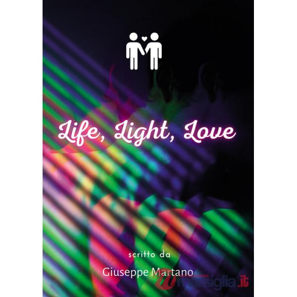 Life, light, love