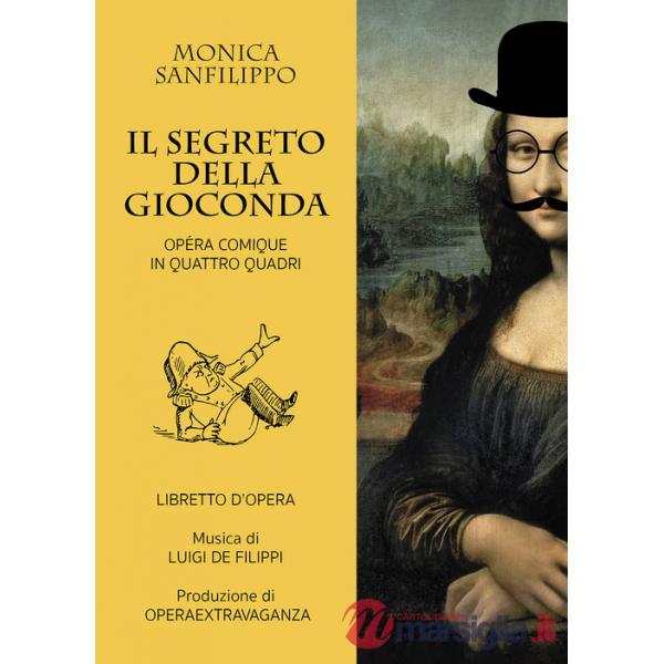 Segreto della Gioconda. Opéra comique in quattro quadri (Il)