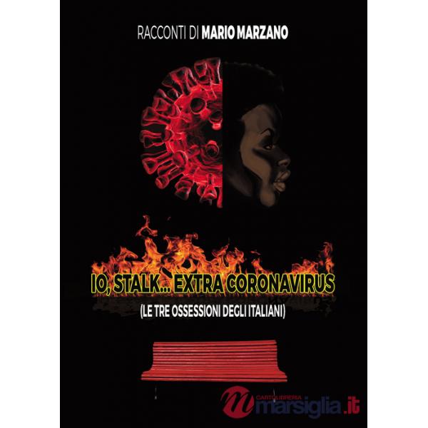 Io stalk extra coronavirus. (Le tre ossessioni degli italiani)