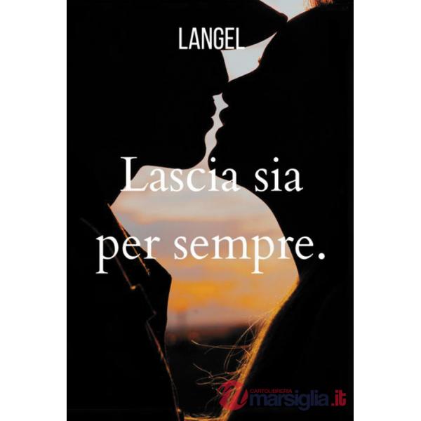 Lascia sia per sempre