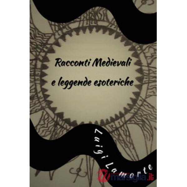 Racconti medievali e leggende esoteriche