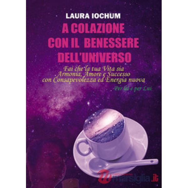 A colazione con il benessere dell'universo. Per lei e per lui