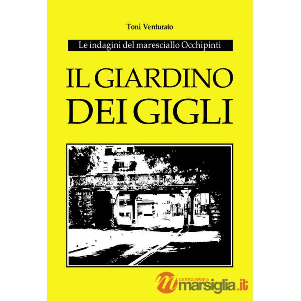 Giardino dei gigli. Le indagini del maresciallo Occhipinti (Il)