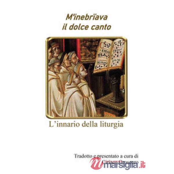M'inebriava il dolce canto. L'innario della liturgia