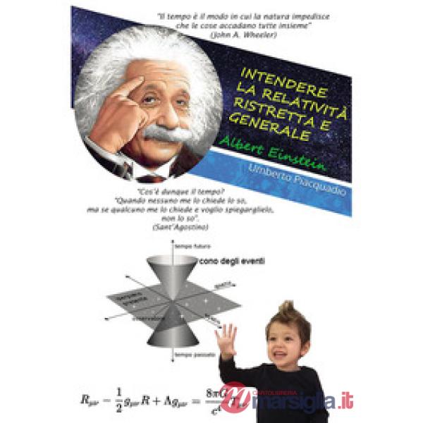 Intendere la relatività ristretta e generale