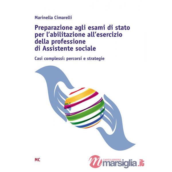 Preparazione agli esami di stato per l'abilitazione all'esercizio della professione di Assistente sociale. Casi complessi: perco