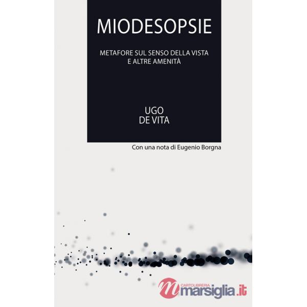Miodesopsie. Metafore sul senso della vista e altre amenità