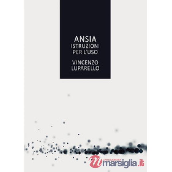 Ansia. Istruzioni per l'uso