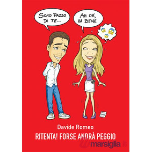 Ritenta! Forse andrà peggio