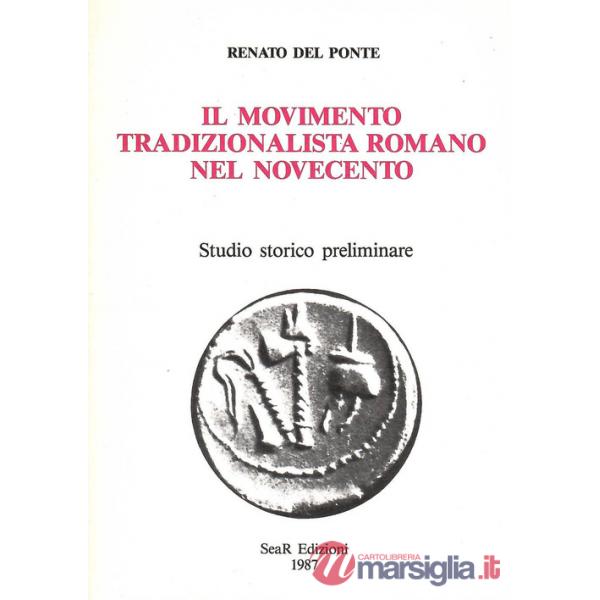 Movimento tradizionalista romano nel Novecento. Studio storico preliminare (Il)
