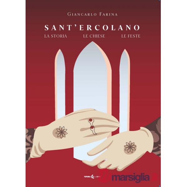Sant'Ercolano. La storia le chiese le feste