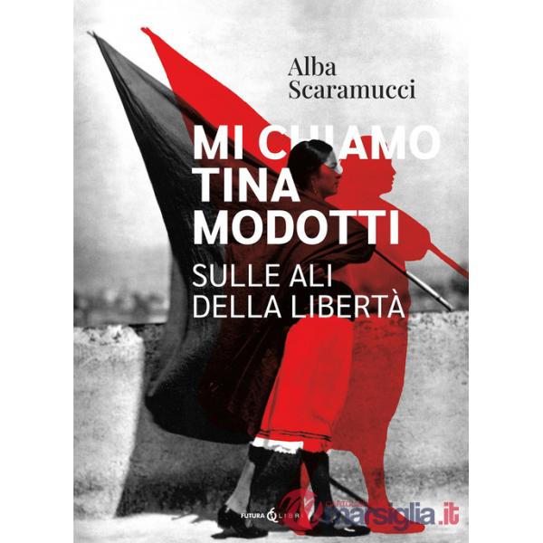 Mi chiamo Tina Modotti. Sulle ali della libertà