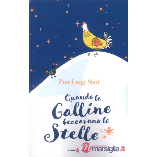 Quando le galline facevano le stelle
