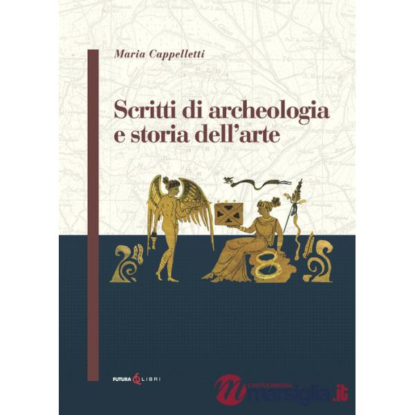 Scritti di archeologia e storia dell'arte