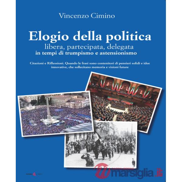 Elogio della politica, libera, partecipata, delegata, in tempi di trumpismo ed assenteismo. Citazioni e Riflessioni. Quando le f